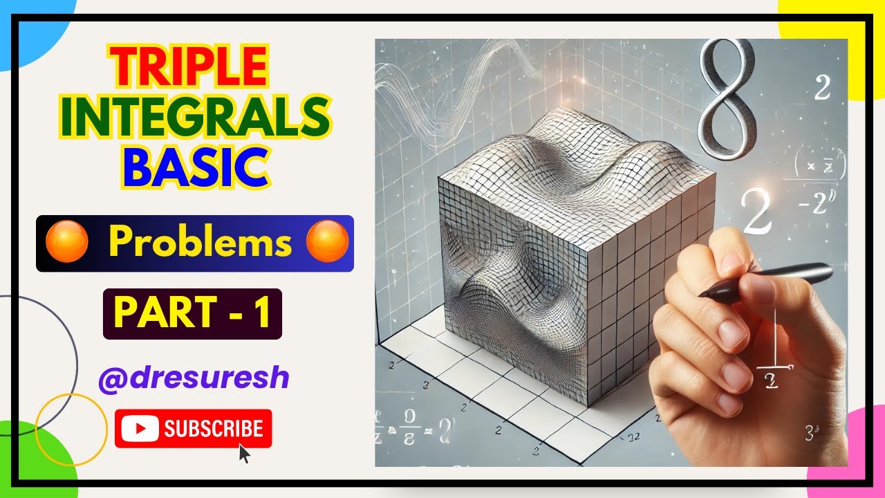 12. Triple Integrals Basic Problems : Part -1 : 21MAB102T