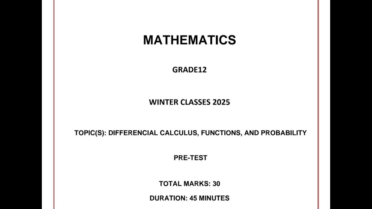 Grade 12 Day 1: Pretest JENN Winter Classes 2025 - Differential Calculus, Functions and Probability
