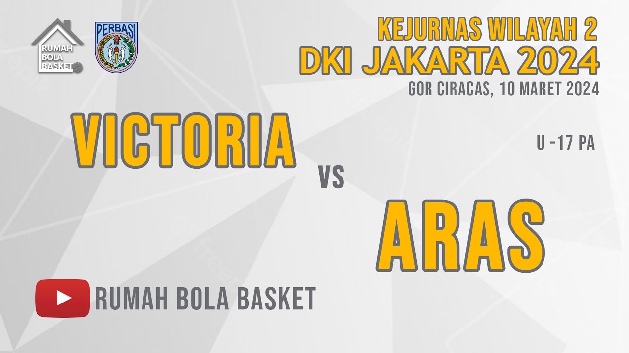 VICTORIA  x ARAS _ U17 PA _ 10 MARET 2024 - KEJURNAS WILAYAH 2 DKI JAKARTA 2024
