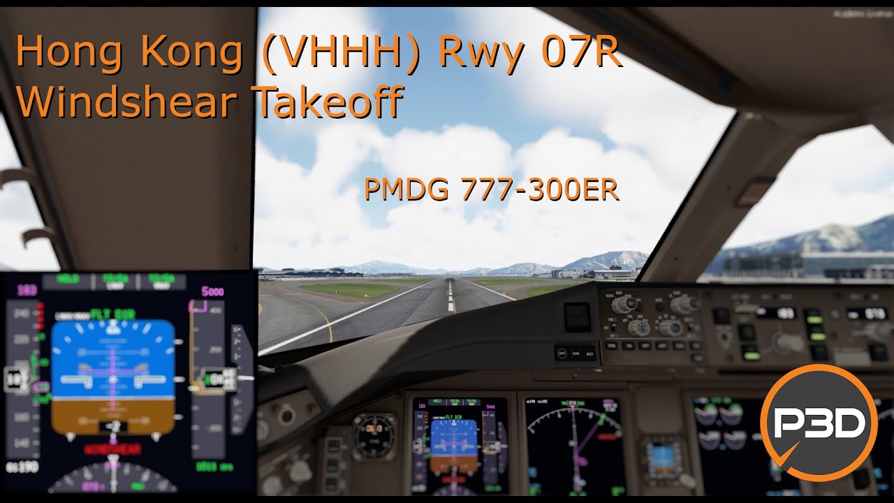 [Sim] Windshear Takeoff / PWS warning on departure / Hong Kong VHHH Rwy 07R / PMDG 777 P3D 5.2