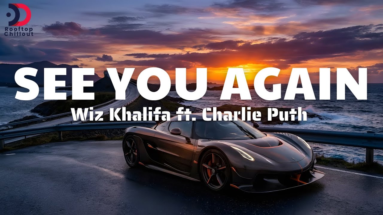 See You Again - Wiz Khalifa ft. Charlie Puth | Hot Pop Hits 2026 🎵 & Chill Vibes 🕊️