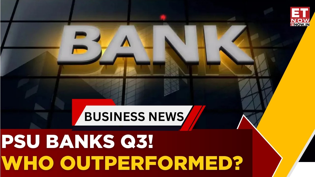 PSU Banks Q3 Round-Up: Key Highlights & Performance Breakdown | Business News | ET Now