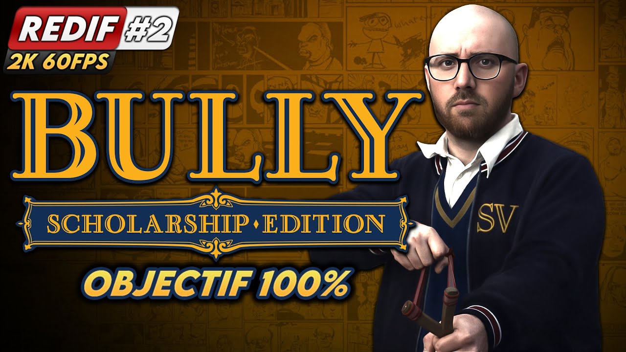 🔴 BULLY Scholarship Edition - 100%🎓| #2 | GTA DANS UNE ECOLE| [ REDIFF FR ]