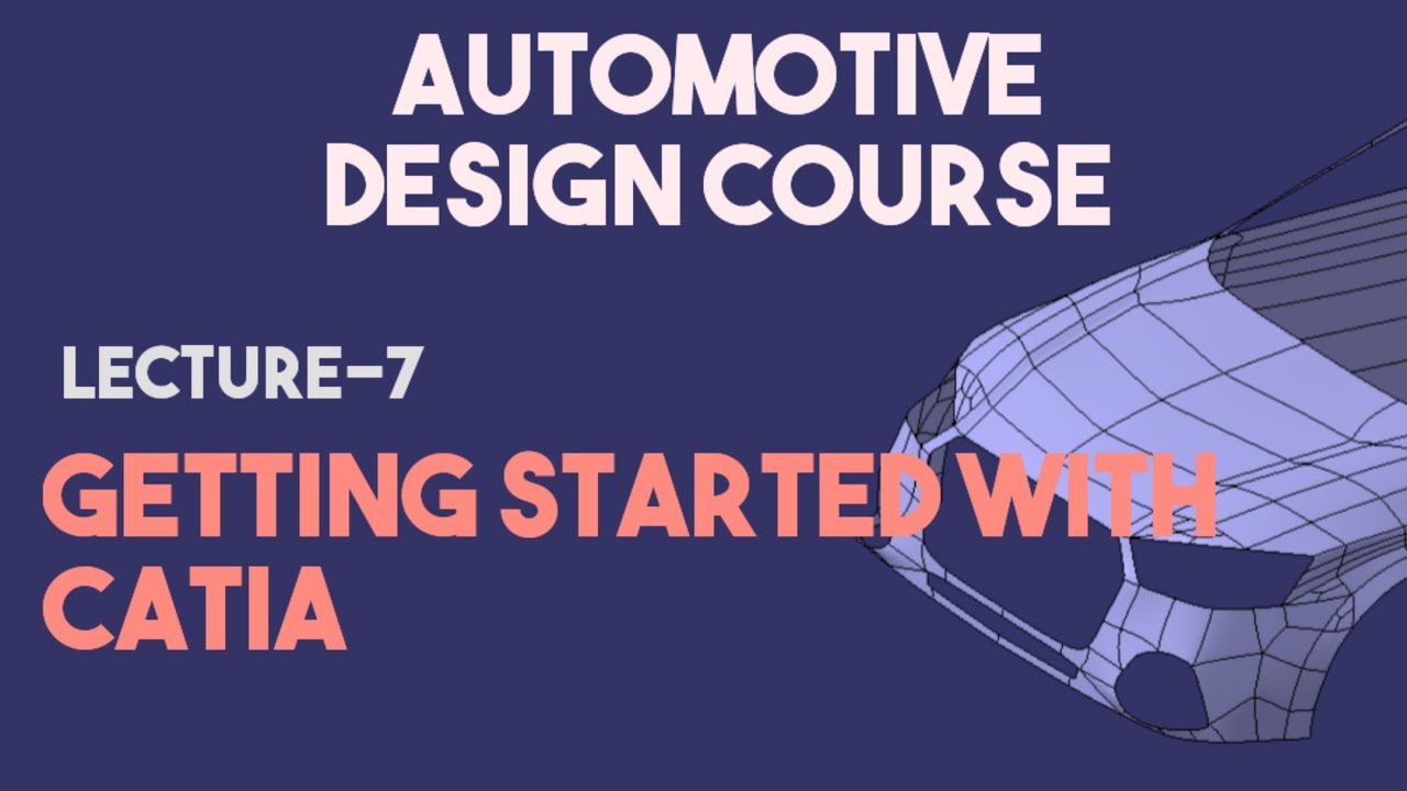 L-7 | Getting started with Catia | automotive design course by dwg