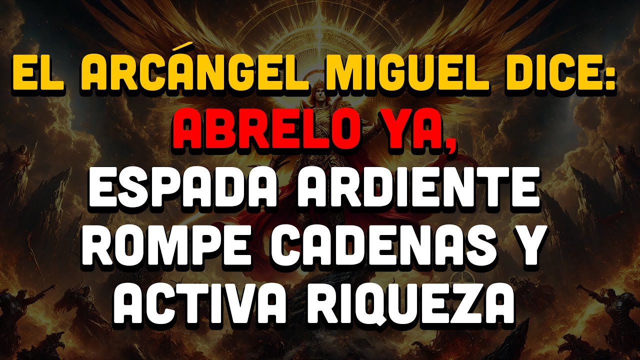 Hoy, 27 De Enero -El Arcángel Miguel Dice: Abrelo Ya, Espada Ardiente Rompe Cadenas Y Activa Riqueza