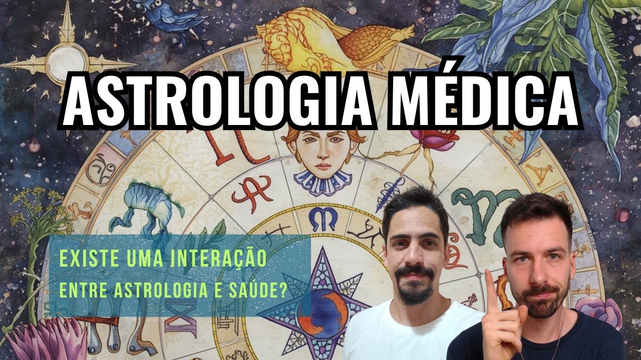 ASTROLOGIA MÉDICA - Pensar a saúde e atráves da Astrologia