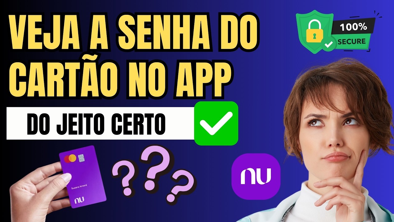Como ver a minha senha do cartão Nubank- Descubra sua senha pelo app
