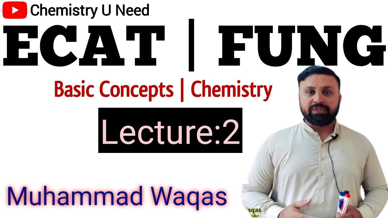 Lecture:2 | ECAT | FUNG | Basic Concepts  | Chemistry U Need | Evidence of Atom