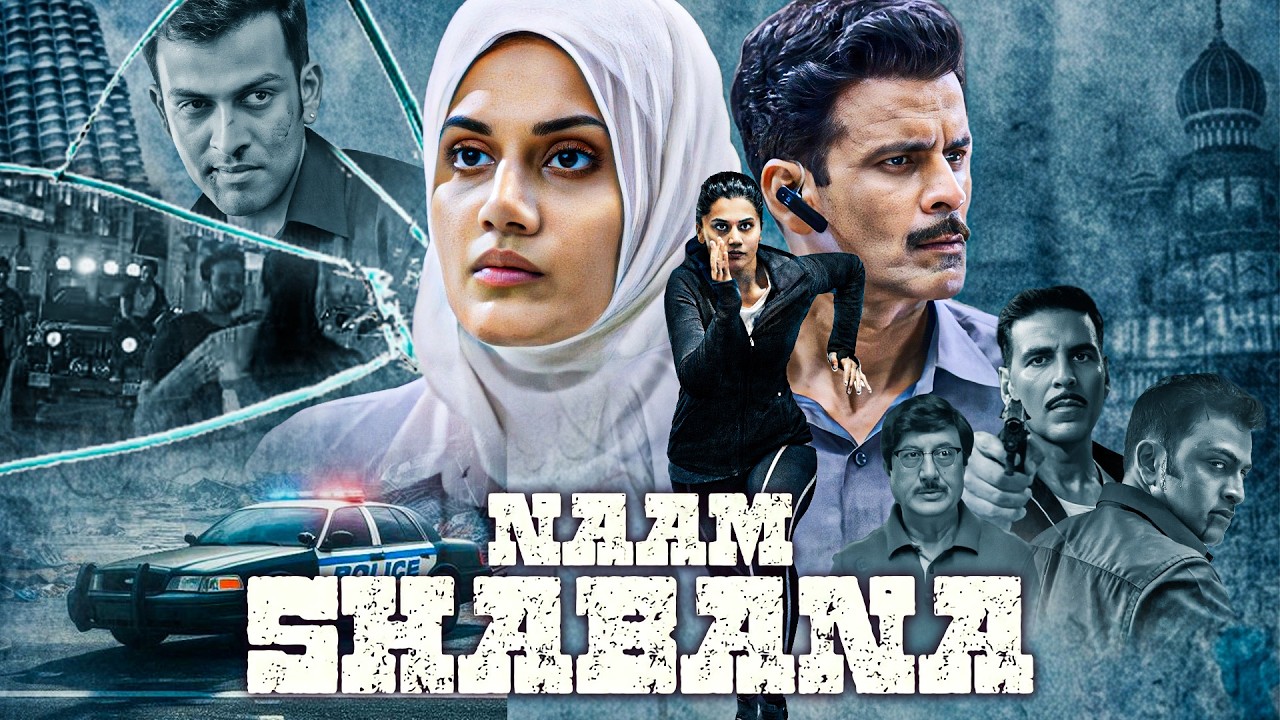 Naam Shabana [4K] - Biggest SPY Thriller Full Movie | Taapsee Pannu, Akshay Kumar, Manoj Bajpayee