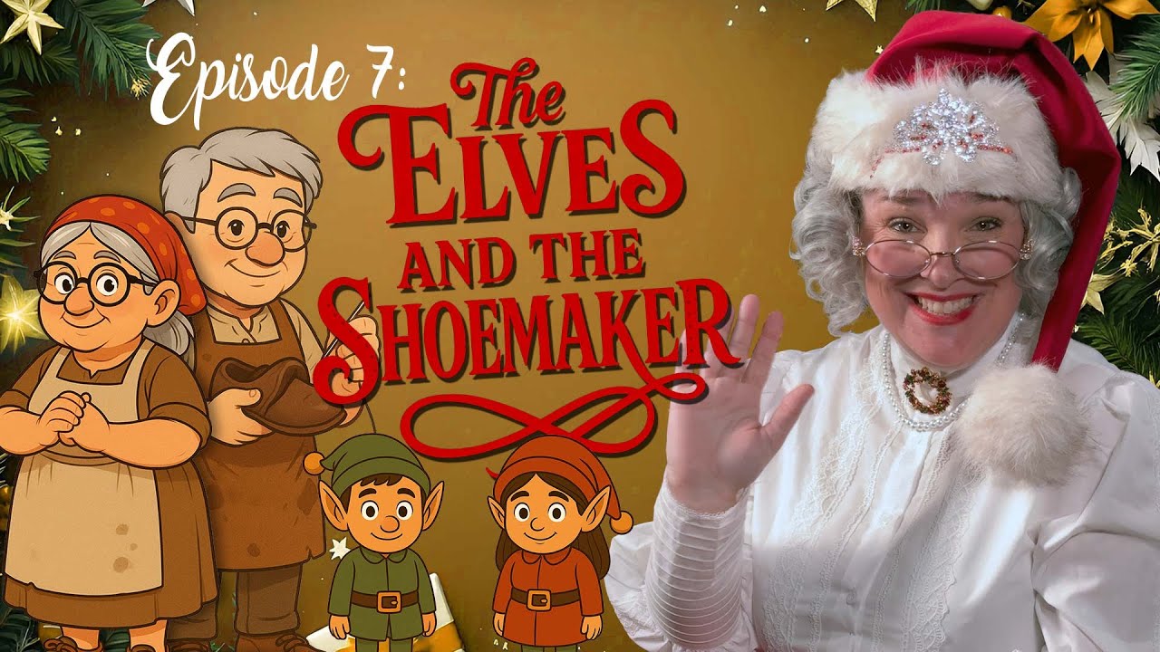 Mrs Claus Story Time | Episode 7: The Elves and the Shoemaker