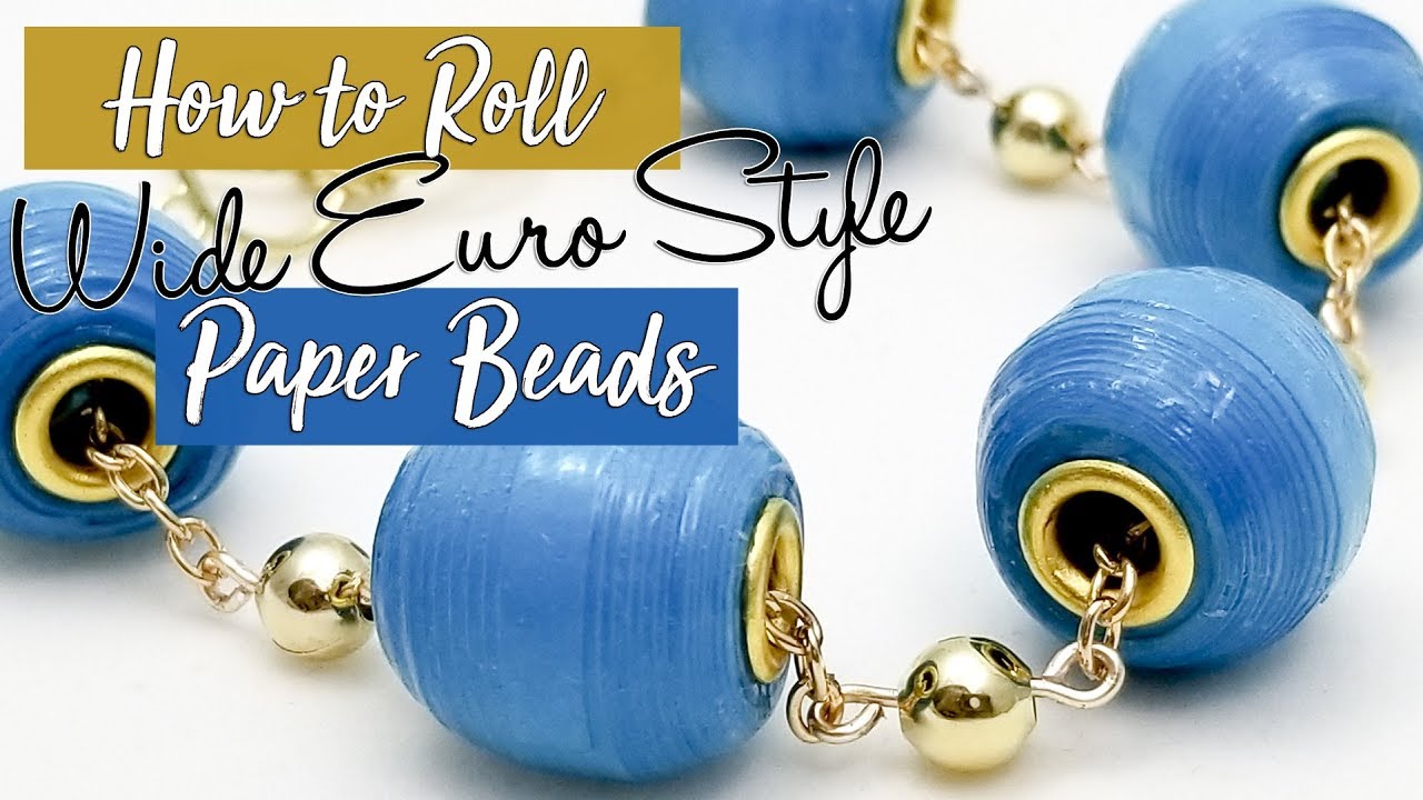 Wide Euro Style Paper Bead Tutorial