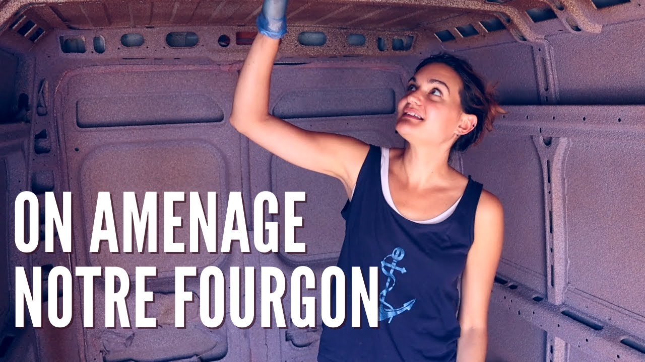 Aménager son fourgon : Bien commencer (Partie 1)