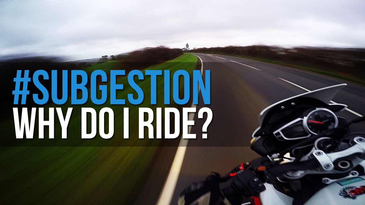 Why Do I Ride? [#SUBGESTION]