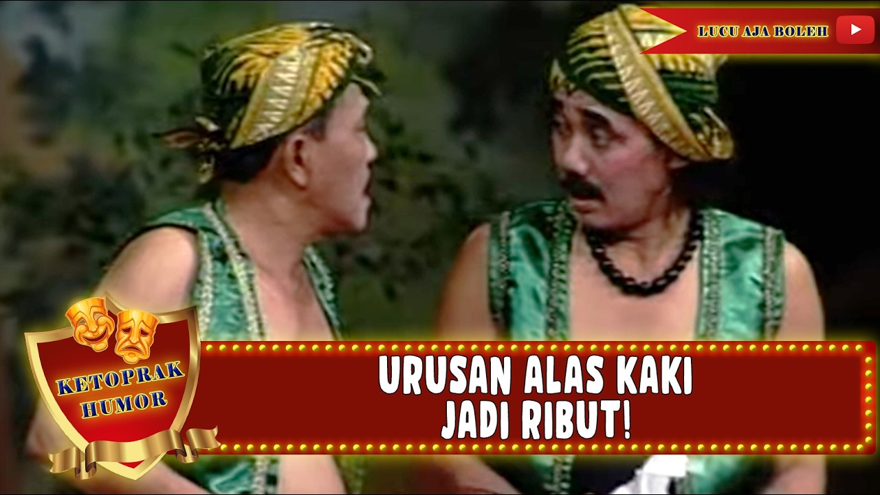 DRAMA SEPATU SENDAL! MASALAH KECIL BIKIN SEMUA JADI AMBYAR - KETOPRAK HUMOR