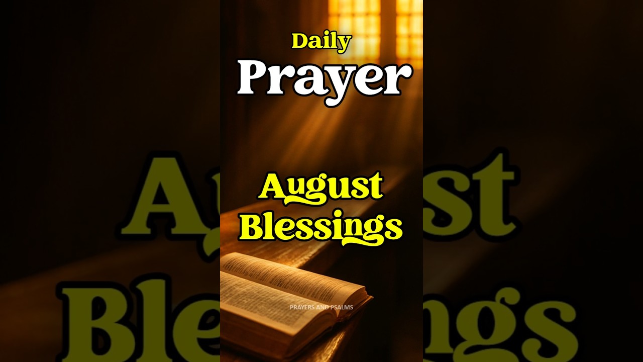Powerful August Prayer for Blessings, Protection & Peace #devotional #prayer #morningprayer