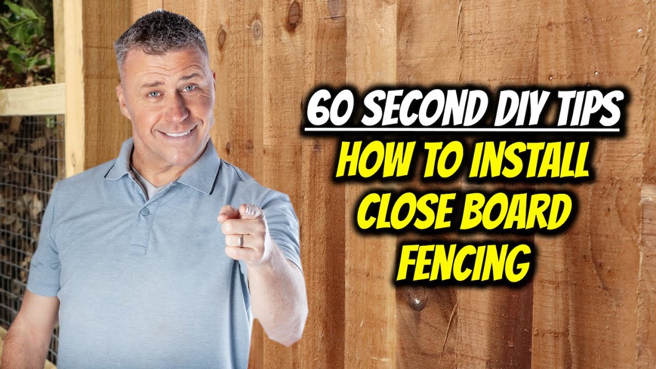 60 Second DIY Tips - How to Install Close Board Fencing