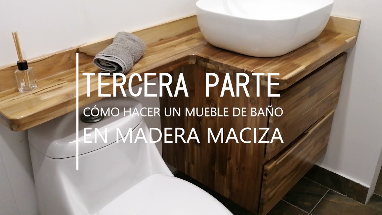 C&oacute;mo hacer un mueble de ba&ntilde;o en madera maciza (Tercera parte)