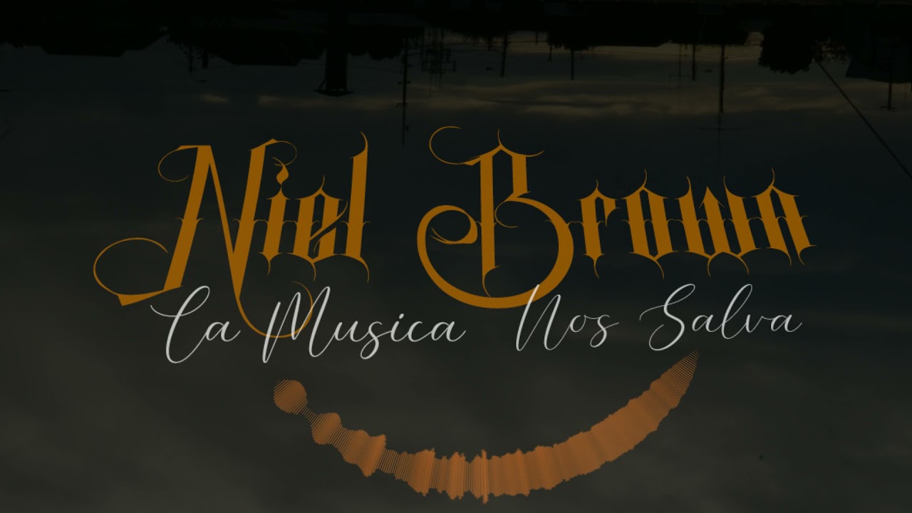 NIEL BROWN - LA MUSICA NOS SALVA (PROD DEHLONE)