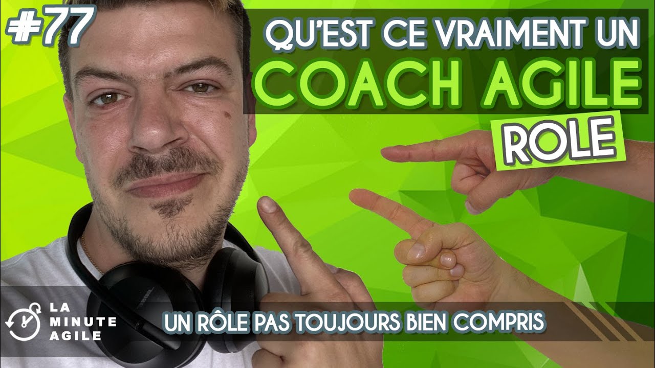 Coach Agile - La Minute Agile 77