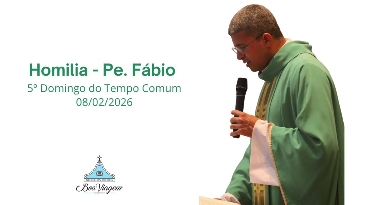 Homilia do 5º Domingo do Tempo Comum 