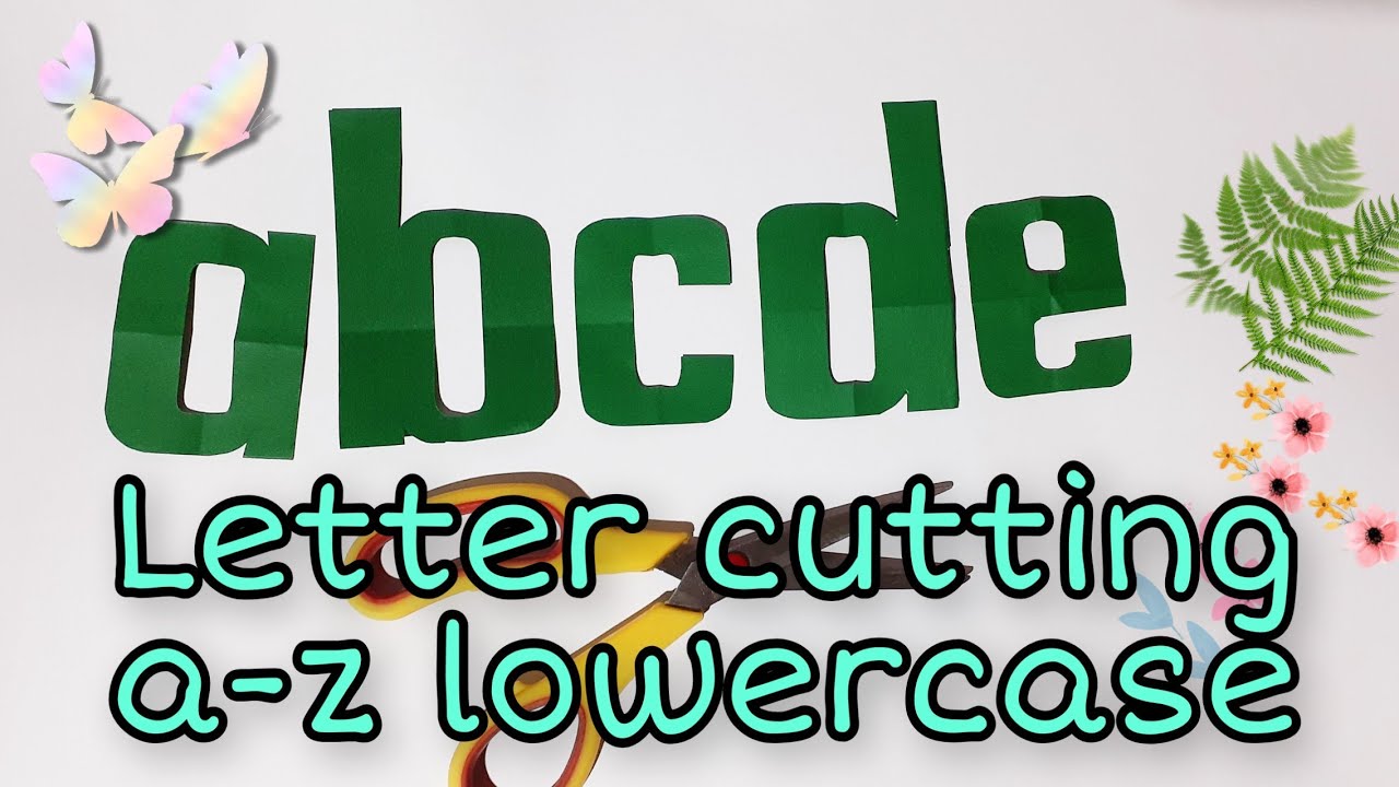 EASY LETTER CUTTING TUTORIAL  (a-z lowercase) Without template