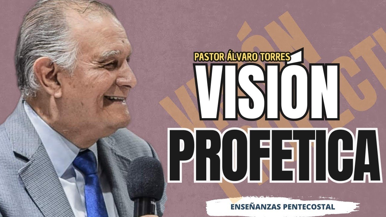 Visión profética | Pastor Álvaro Torres | Enseñanza