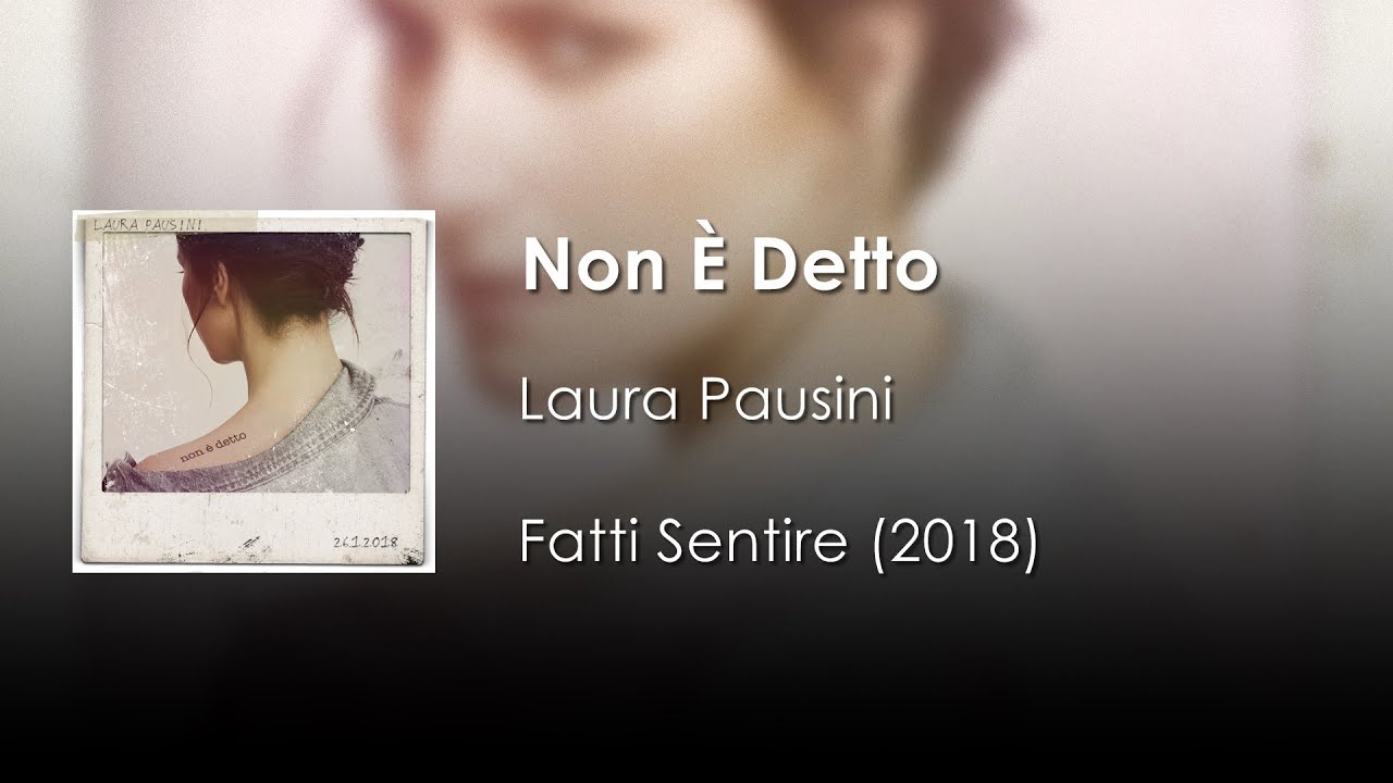 Laura Pausini - Non È Detto | Letra Italiano - Español