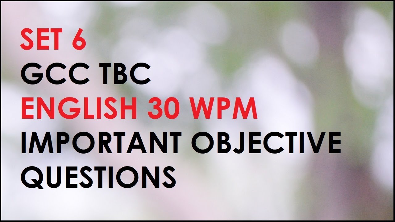 SET 6 GCC TBC ENGLISH 30 WPM Important Objective Questions and Answers