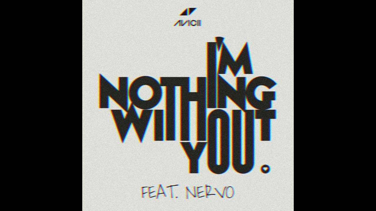 Avicii Ft. Nervo - Nothing Without you [Demo Leak]
