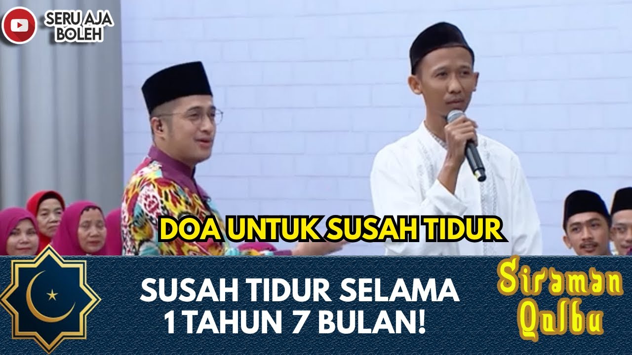 DOA SUSAH TIDUR DILANTUNKAN, BAPAK INI SUSAH TIDUR SELAMA 1+ TAHUN! | SIRAMAN QOLBU EXTENDED