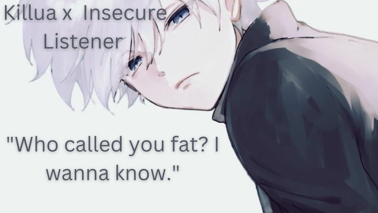 Killua x Insecure Listener|Killua comforting Asmr