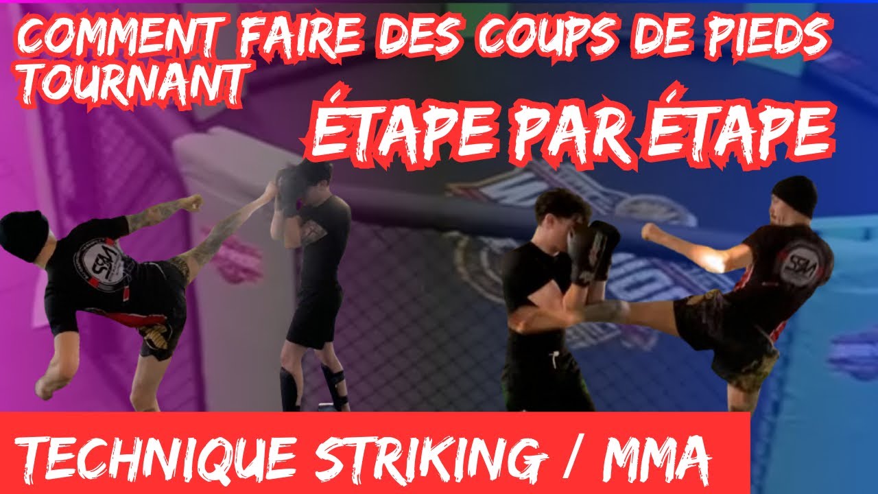 Je t’explique comment faire des coups de pieds tournant étape par étape !