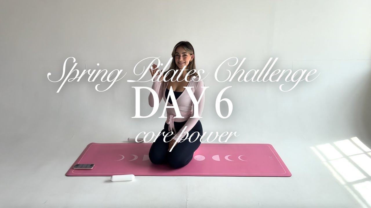 DAY 6 | SPRING PILATES CHALLENGE