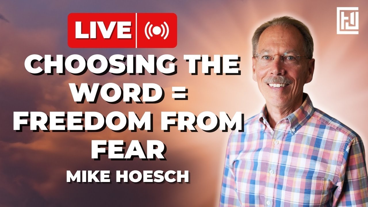 Choosing the Word = Freedom From Fear | Mike Hoesch