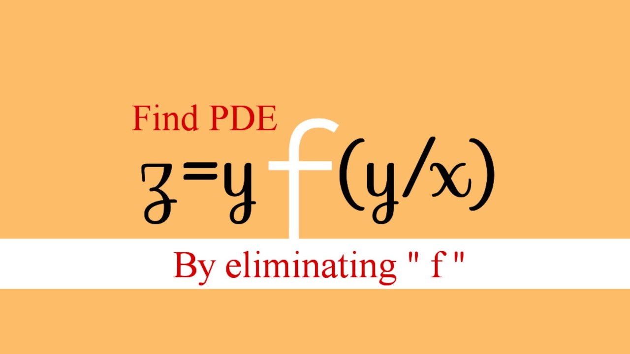 z=yf(y/x) #byeliminatingthearbitraryfunction #PartialDifferentialEquations L1k,211