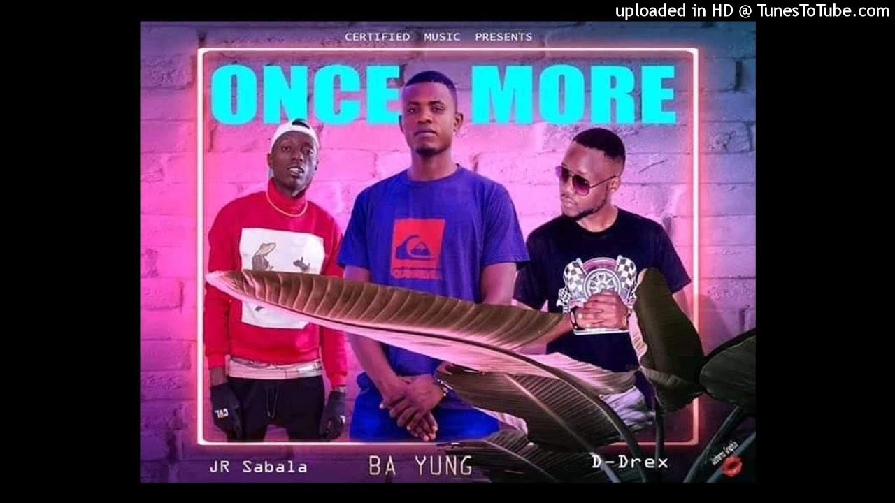 BA-YUNG-ft-Junior-Sabala-D-Drex-Once-More