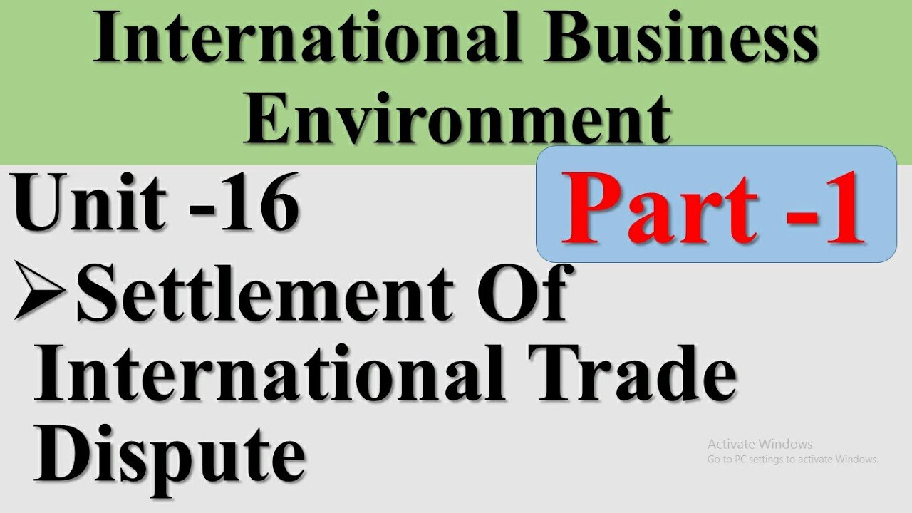 IBO-1 II Unit 16 || Part-1 II Settlement of International Trade dispute II Scoremax
