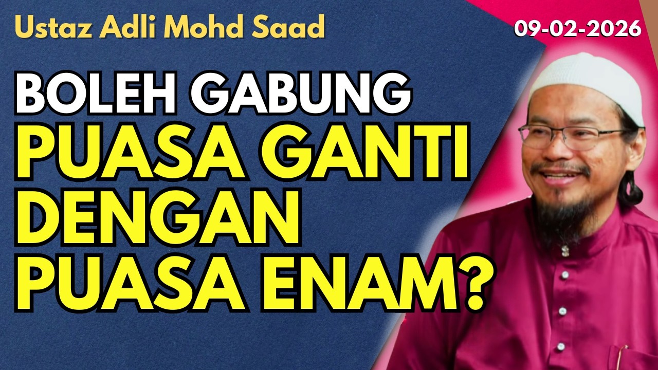 Ust Adli: Sifat Puasa Nabi: Boleh Gabung Puasa Ganti Dengan Puasa Enam?
