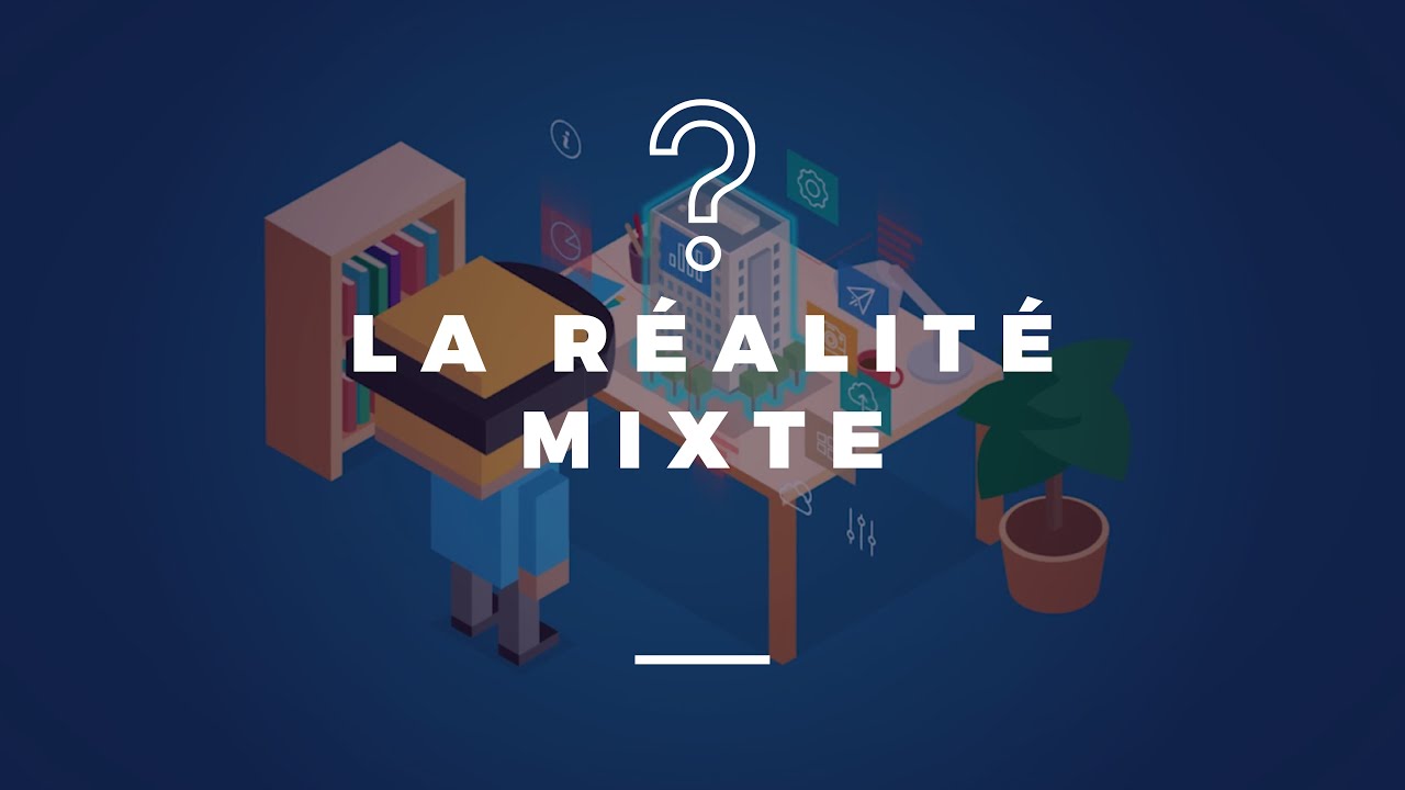 Qu'est ce que la réalité mixte?