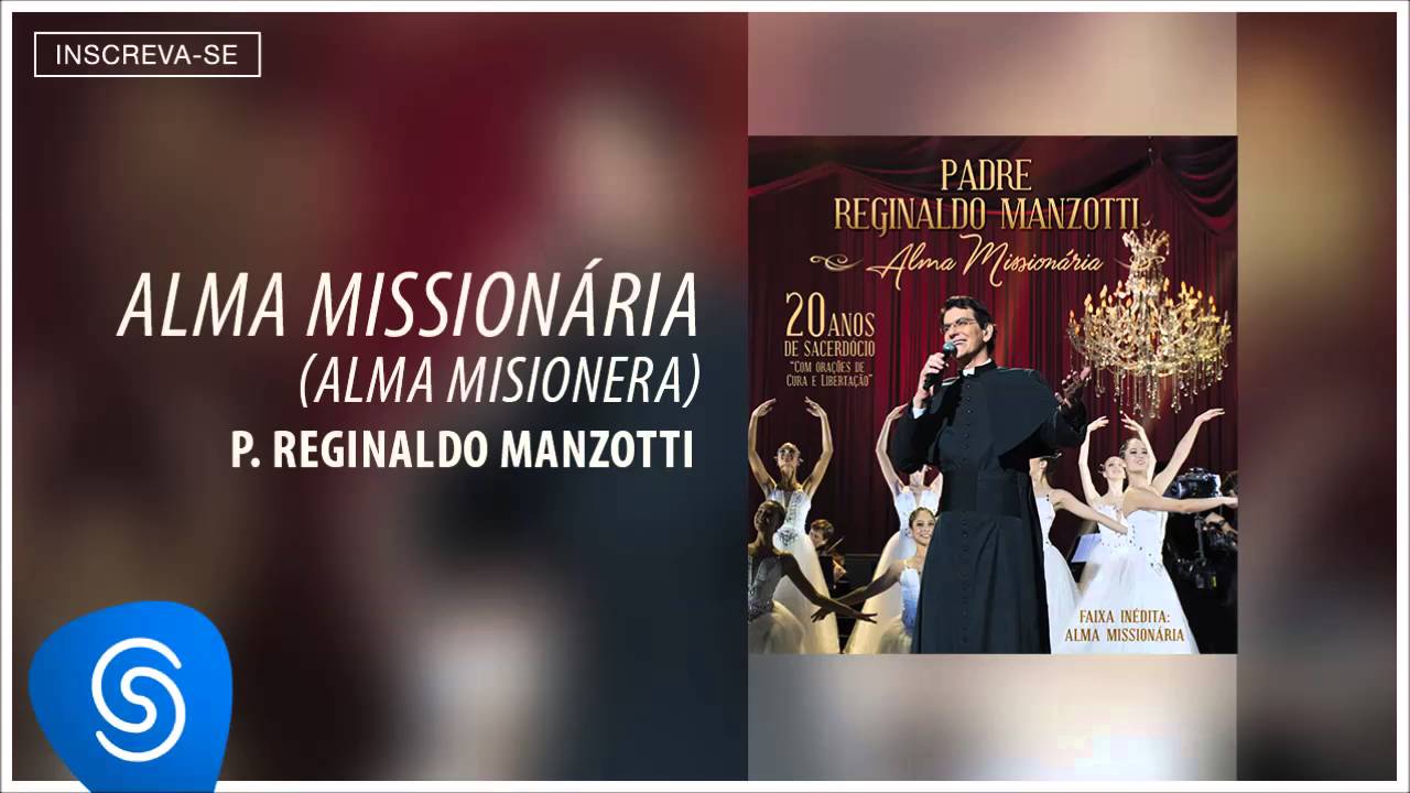 Padre Reginaldo Manzotti - Alma Missionária (Alma Misionera) (Álbum Alma Missionária)