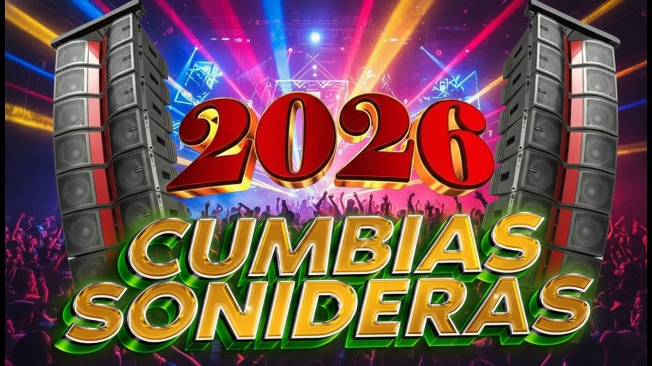 ⚡LOS MEJORES CUMBIAS SONIDERAS PARA BAILAR 2026🕺💃PURAS CUMBIAS PERRONAS MIX CUMBIAS CHINGONAS✨