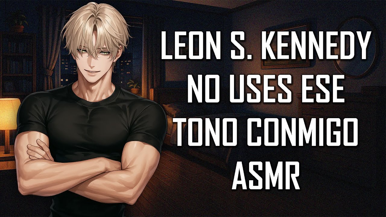 ASMR | Leon S. Keneddy 