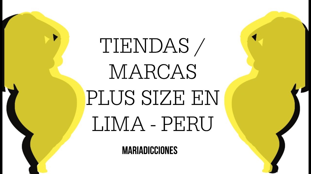 TIENDAS TALLAS GRANDES EN LIMA - PERU 👚👖👗 | MARIADICCIONES