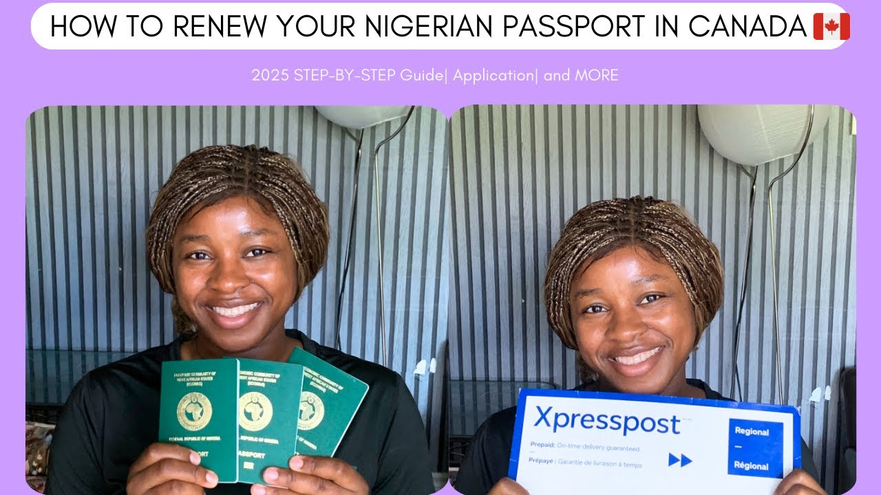 HOW TO RENEW YOUR NIGERIAN PASSORT IN CANADA - STEP BY STEP GUIDE / FULL 2025 GUIDE