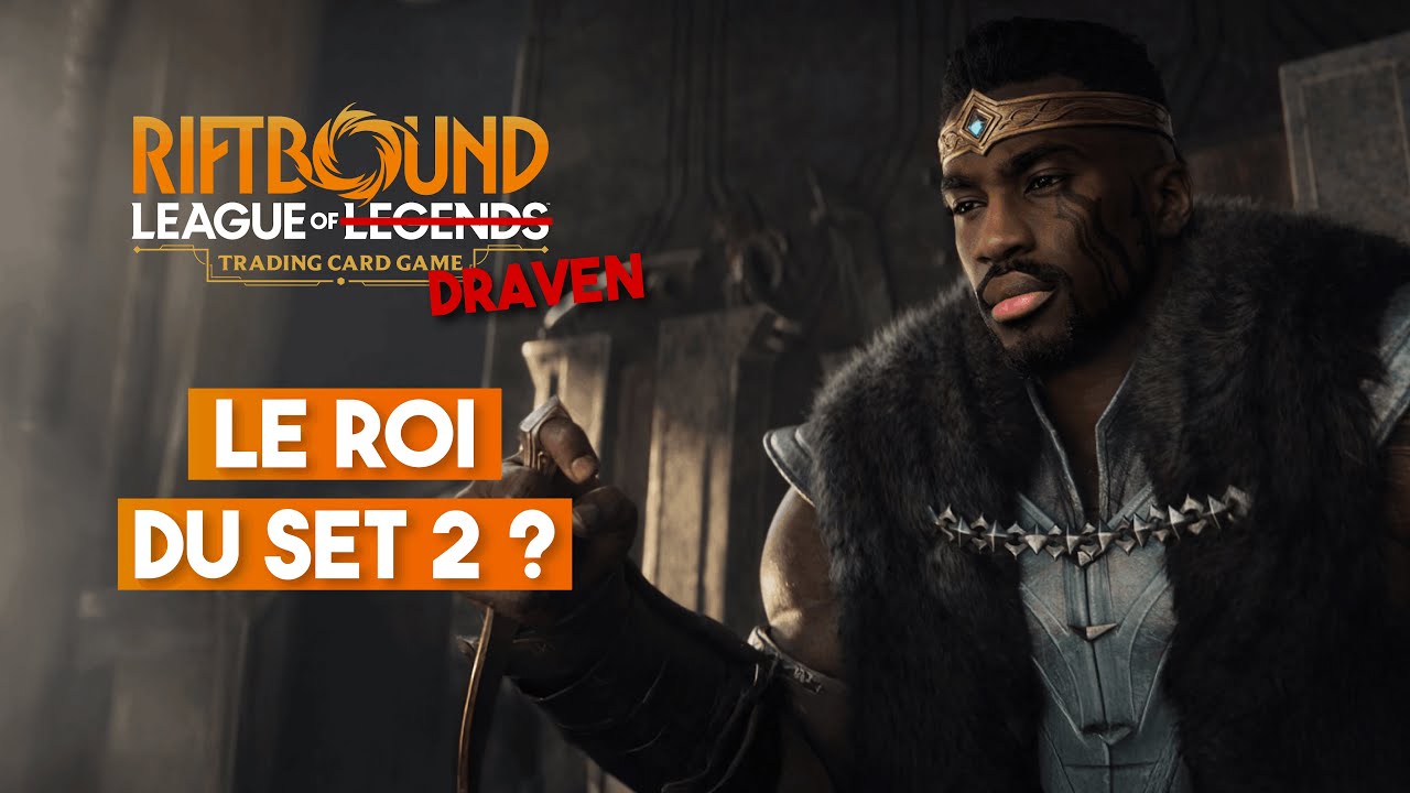 Draven : le meilleur deck du Set 2 ?