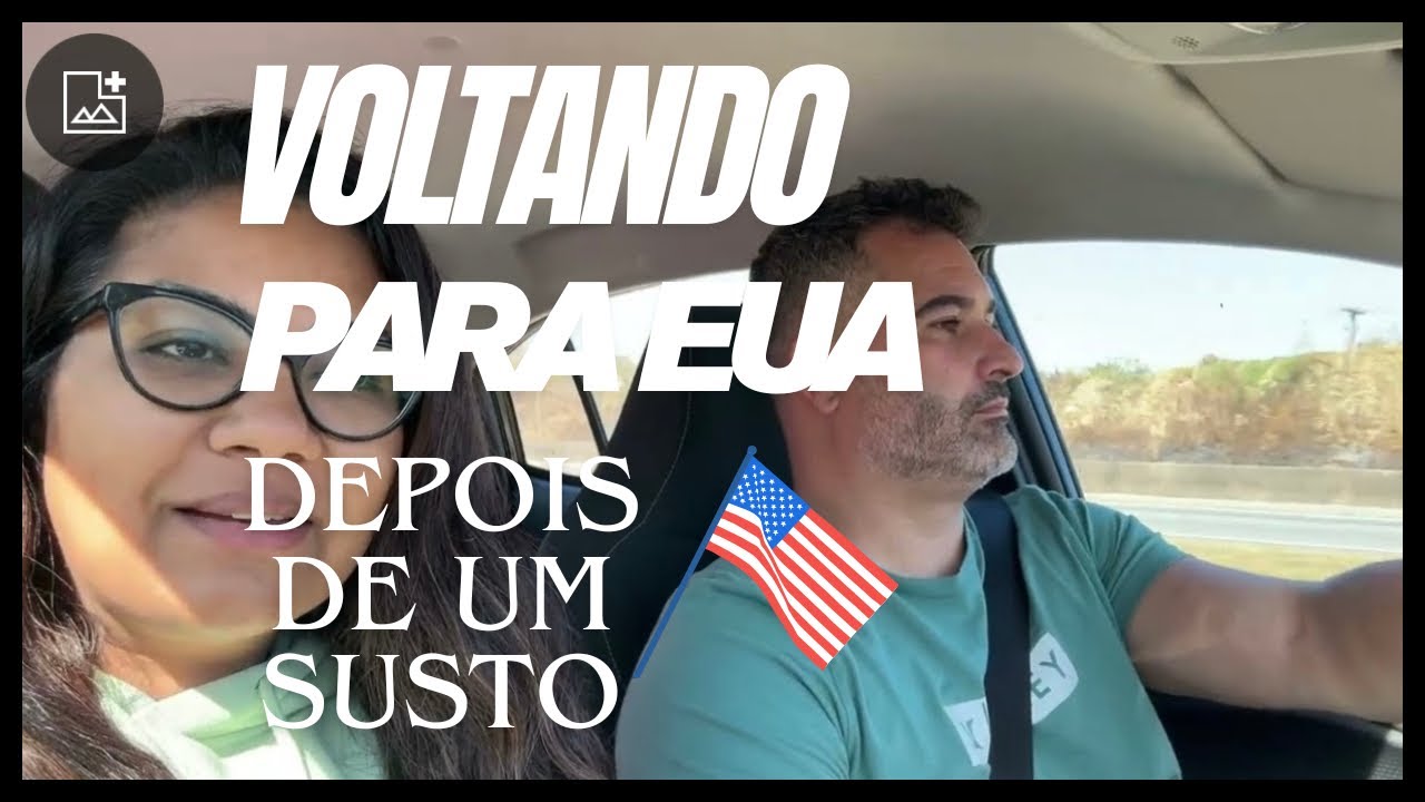 VOLTANDO PARA OS EUA 🇺🇸 DEPOIS DE UM SUSTO!!  