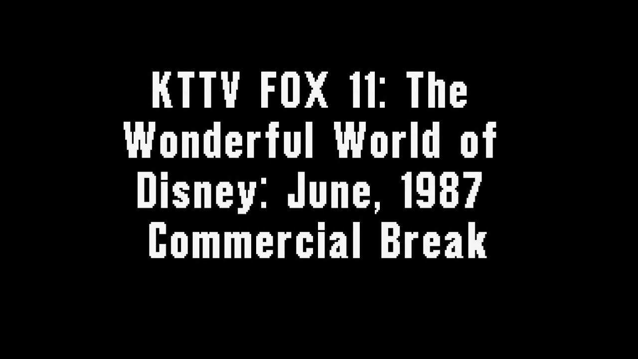 KTTV FOX 11: The Wonderful World of Disney: June, 1987 Commercial Break