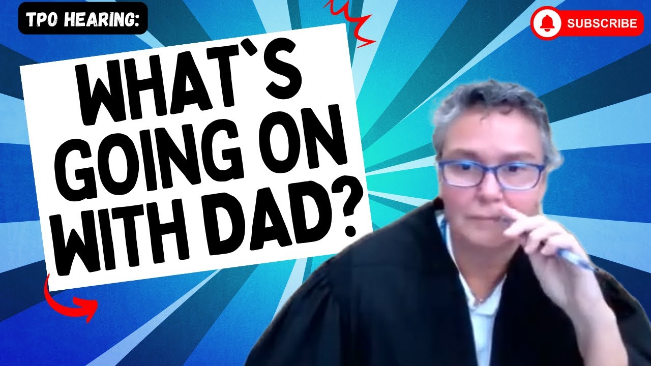 TPO Hearing: What's Going On With Dad?