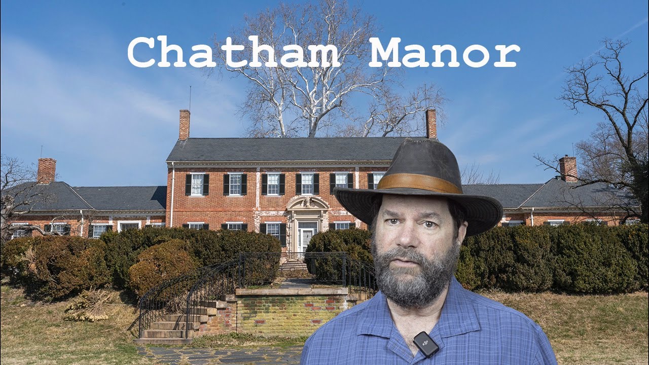 Visiting Chatham Manor