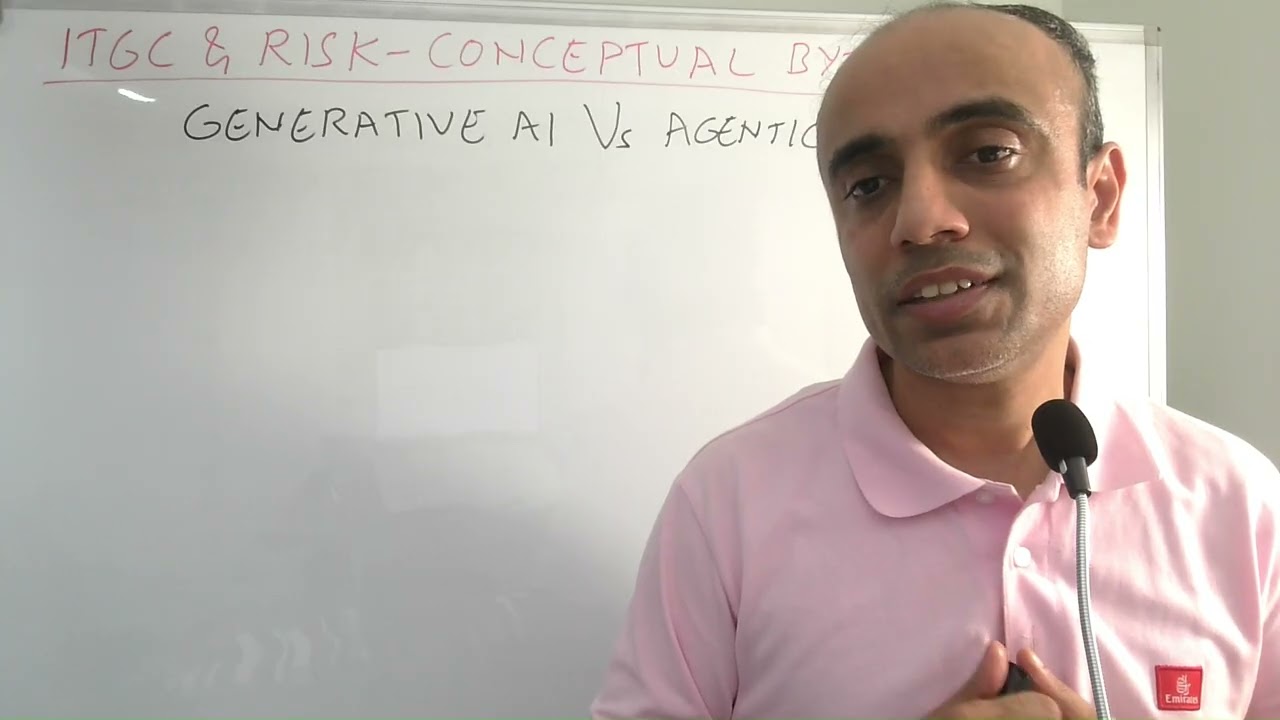 IT with Varun Vohra - ITGC & Risk - Conceptual Bytes - Generative AI vs Agentic AI